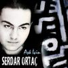 Serdar Ortaç - Aşk İ&ccedil;in