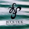 BUCK-TICK - Sweet Strange Live Disc