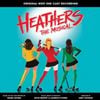 London Cast - Heathers The Musical (Original West End Cast Recording)