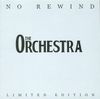 The Orchestra - No Rewind (Limited Edition)