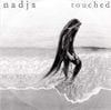 Nadja - Touched
