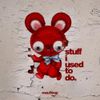 deadmau5 - stuff i used to do