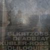 Deadbeat - K​&uuml;​bler​-​Ross Soliloquies