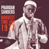 Pharoah Sanders - Harvest Time Live 1977