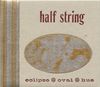 Half String - Eclipse * Oval * Hue