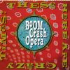 Boom Crash Opera - These Here Are Crazy Times