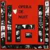 Op&eacute;ra De Nuit - Op&eacute;ra De Nuit