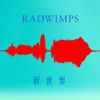 RADWIMPS - SHINSEKAI