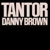 Danny Brown - Tantor