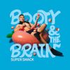 Super Smack - BOOTY & THE BRAIN