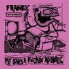 Frantix - My Dad's a Fuckin' Alcoholic