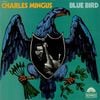 Charles Mingus - Blue Bird