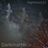 Nighthawk22 - Darkmatter