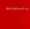 Allan Holdsworth - I.O.U.
