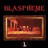 Blaspheme - Blaspheme