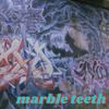 Marble Teeth - Marble Teeth