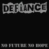 Defiance - No Future No Hope