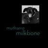 Muthsera - Milkbone