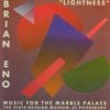 Brian Eno - Lightness: Music for the Marble Palace