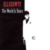 elijxhwtf - the world is yours