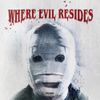Where Evil Resides