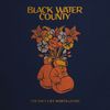 Black Water Country - The Only Life Worth Living