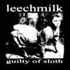Leechmilk - Guilty of Sloth