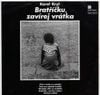 Karel Kryl - Bratř&iacute;čku, zav&iacute;rej vr&aacute;tka