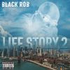 Black Rob - Life Story 2