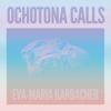 Eva-Maria Karbacher - Ochotona Calls