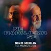 Dino Merlin - Ne Radujemo Se