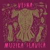 Vesna - Muzika Slavica