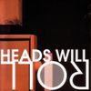 Heads Will Roll - Heads Will Roll
