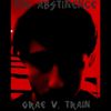 Grae V. Train - The Abstinence