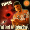 Viper - You'll Cowards Don't Even Smoke Crack 4.1