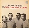 Os Cariocas - A Bossa Dos Cariocas