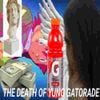 Yung Gatorade - the death of yung gatorade
