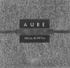 Aube - M&eacute;tal De M&eacute;tal