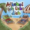 Papaplatte - Alkohol ich liebe dich