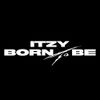 BORN TO BE