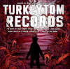 Turkey Tom - Turkey Tom Records Vol. 1
