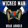 Brad Arnold - Wicked Man