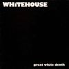 Whitehouse - Great White Death