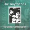 The Boyfriends (PH) - The Ultimate OPM Collection