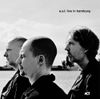 Esbjörn Svensson Trio - Live in Hamburg