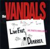 The Vandals - Live Fast, Diarrea