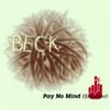 Beck - Pay No Mind (Snoozer)