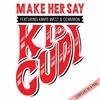 Kid Cudi - Make Her Say