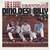 Dino, Desi And Billy - I'm A Fool