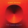 Robin Trower - For Earth Below